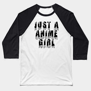 Just a Anime Girl Baseball T-Shirt